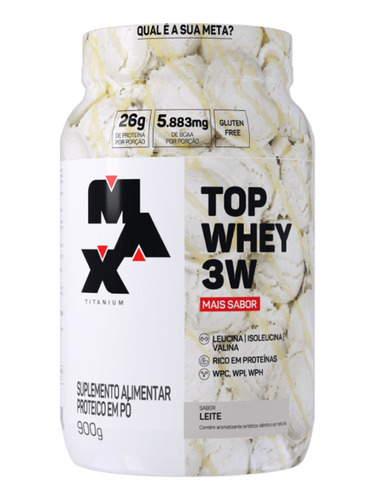 Top Whey 3w + Sabor 900g - Max Titanium Leite