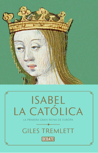 Isabel La Católica - Giles Tremlett