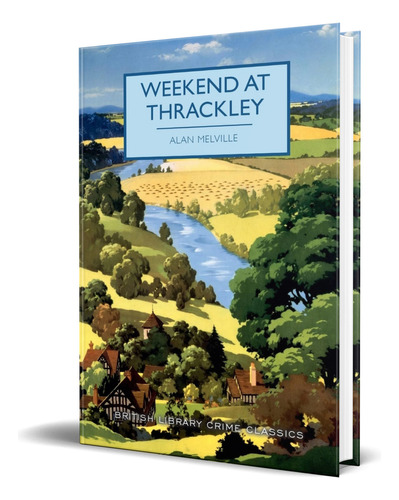 Weekend at Thrackley, de Alan Melville. Editorial Poisoned Pen Press, tapa blanda en inglés, 2018