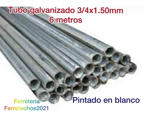 Tubo Galvanizado 3/4x1.50mm De 6mtrs Pintado En Blanco Nuevo