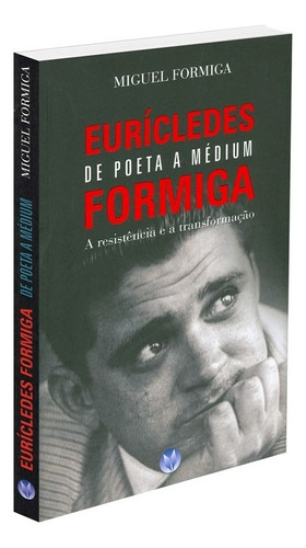 Eurícledes Formiga - De Poeta a Médium: Não Aplica, de : Miguel Formiga. Série Não aplica, vol. Não Aplica. Editora VIVALUZ, capa mole, edição não aplica em português, 2010