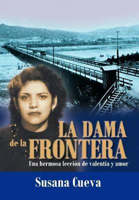 Libro La Dama De La Frontera : Una Hermosa Lecci N De Val...