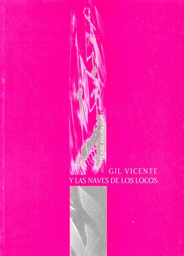 Libro: Gil Vicente Y Las Naves De Los Locos. Pociña Lopez, A