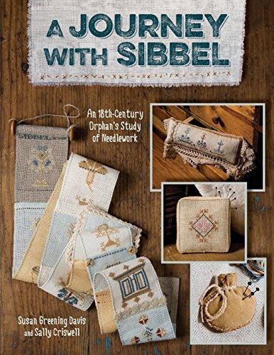 A Journey With Sibbel An 18th Century Orphans Study Of Needl