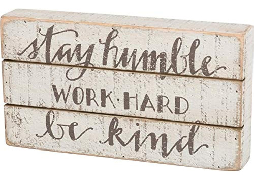 Box Sign Stay Humilde Work Hard Be Kind 11 X 6
