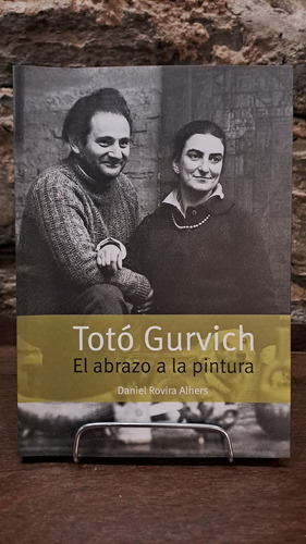 Toto Gurvich El Abrazo A La Pintura   Usado Impecable