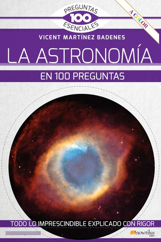 La Astronomía En 100 Preguntas. Vicent Martínez Badenés