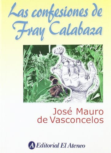 Libro Las Confesiones De Fray Calabaza De José Mauro De Vasc
