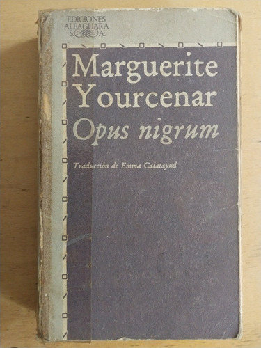 Opus Nigrum - Yourcenar, Marguerite