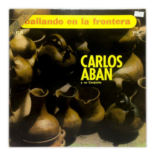 Vinilo Carlos Aban Bailando En La Frontera Lp 1978 Argentina