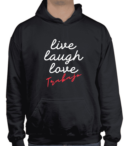 Sudadera Gorro Y Cangurera Live Laugh Love -frases - Moda