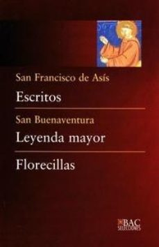 Escritos / Leyenda Mayor / Florecillas - San Francisco De As
