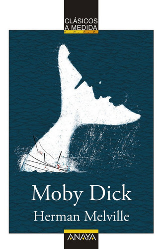 Moby Dick, de Melville, Herman. Editorial ANAYA INFANTIL Y JUVENIL, tapa blanda en español