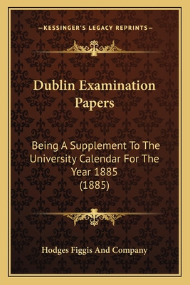 Libro Dublin Examination Papers: Being A Supplement To Th...