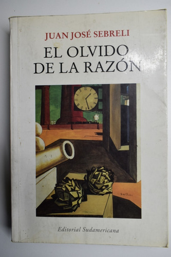 El Olvido De La Razón Juan José Sebreli                 C160