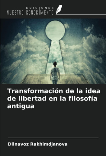 Libro:transformación De La Idea De Libertad En La Filosofía