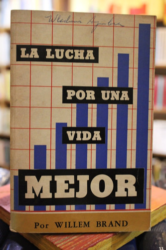 La Lucha Por Una Vida Mejor - Willem Brand