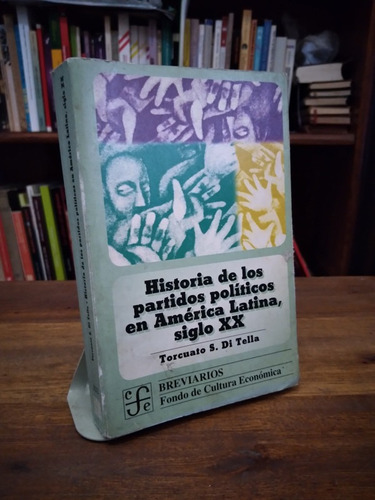 Historia De Los Partidos Politicos America Latina - Di Tella