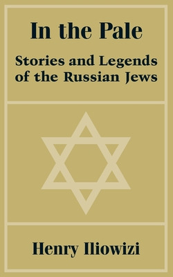 Libro In The Pale: Stories And Legends Of The Russian Jew...