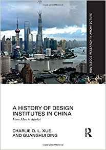 A History Of Design Institutes In China From Mao To Market (