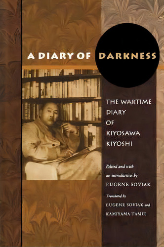 A Diary Of Darkness, De Kiyosawa Kiyoshi. Editorial Princeton University Press, Tapa Blanda En Inglés