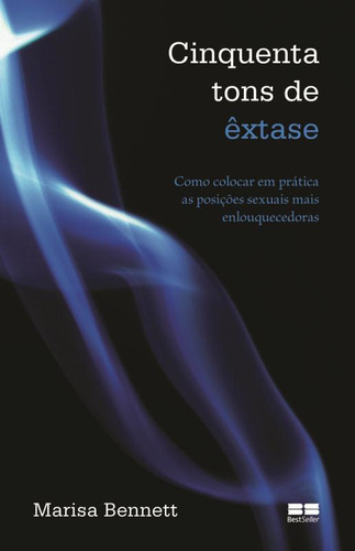 Cinquenta tons de êxtase, de Bennett, Marisa. Editorial Editora Best Seller Ltda, capa mole em português, 2013