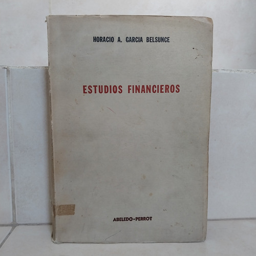 Derecho. Estudios Financieros. Horacio A. García Belsunce