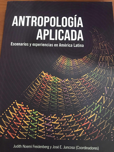 Antropologia Aplicada Escenarios Y Experiencias En America L