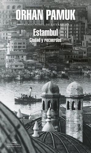 Estambul, De Pamuk, Orhan. Editorial Literatura Random House, Tapa Blanda En Español