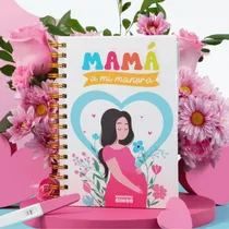 Comprar Mama A Mi Manera - Diario De Embarazo Semana A Semana - Love