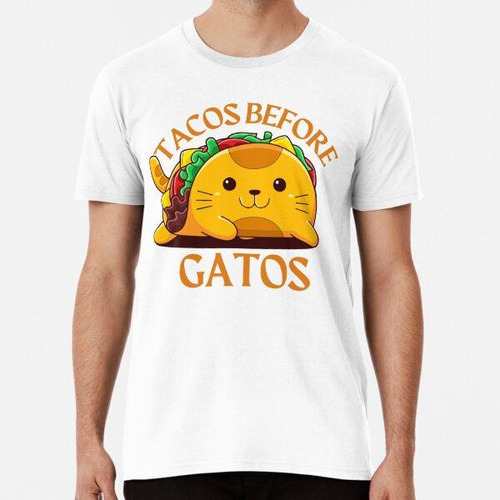 Remera ¡tacos Antes De Gatos, Diseño Divertido Del Cinco De 