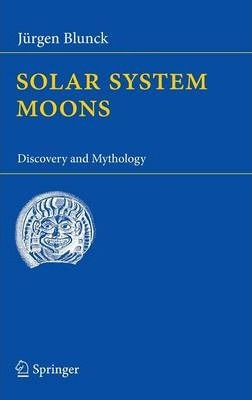 Libro Solar System Moons : Discovery And Mythology - Jã¼r...