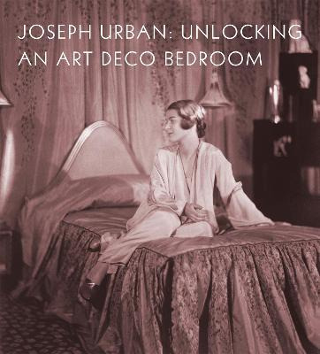 Libro Joseph Urban : Unlocking An Art Deco Bedroom - Cinc...