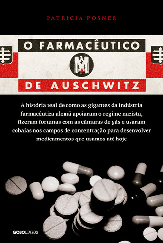O farmacêutico de Auschwitz, de Posner, Patricia. Editora Globo S/A, capa mole em português, 2018
