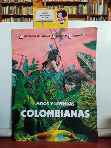 Mitos Y Leyendas Colombianas - Biblioteca De Apoyo Escolar
