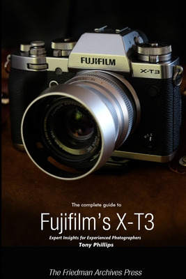 Libro The Complete Guide To Fujifilm's X-t3 (b&w Edition)...