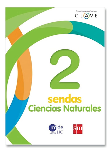 Ciencias Naturales 2 Básico. Editorial: Ediciones Sm