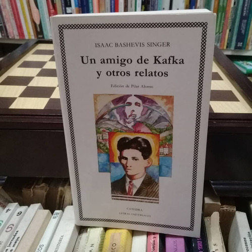 Un Amigo De Kafka Y Otros Relatos-isaac Bashevis Singer