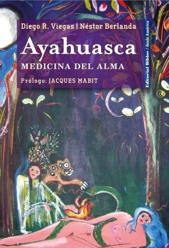 Ayahuasca, Medicina Del Alma - Viegas, Berlanda