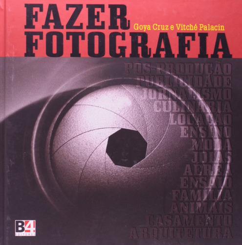 Fazer Fotografia, De Goya  Cruz. Editora B4 Editores, Capa Mole Em Português