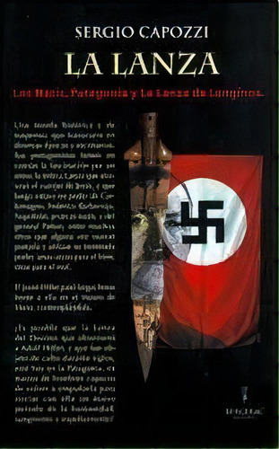 La Lanza: Los Nazis, Patagonia Y La Lanza De Longinos, De Capozzi, Sergio. Serie N/a, Vol. Volumen Unico. Editorial Bergerac Ediciones, Tapa Blanda, Edición 1 En Español, 2009