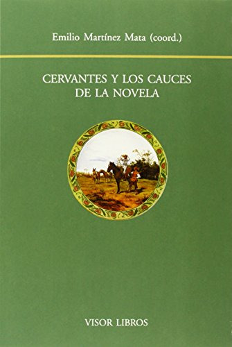 Libro Cervantes Y Los Cauces De La Novela De Martinez Mata E