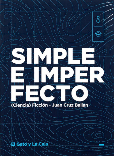 Simple E Imperfecto (ciencia) Ficción - Juan Cruz Balian