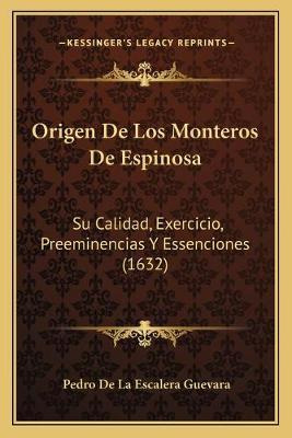 Libro Origen De Los Monteros De Espinosa : Su Calidad, Ex...