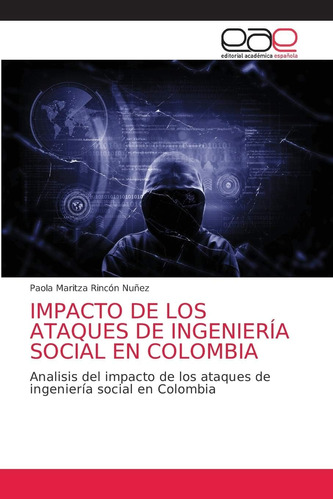 Libro: Impacto De Los Ataques De Ingeniería Social En Colomb
