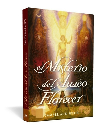 Misterio Del Áureo Florecer -samael Aun Weor