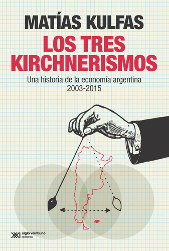Los Tres Kirchnerismos - Edicion 2019 - Matias Kulfas