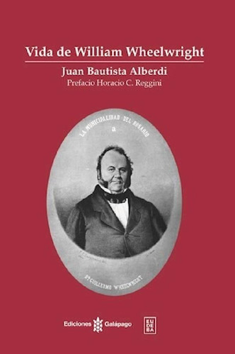 Libro Vida De William Wheelwright De Juan Bautista Alberdi