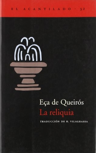 La Reliquia, De Eca De Queiros Jose Maria De. Serie N/a, Vol. Volumen Unico. Editorial Acantilado, Tapa Blanda, Edición 1 En Español, 2000