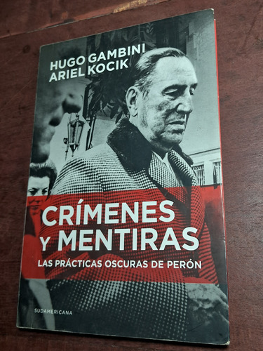Crímenes Y Mentiras (perón)- Hugo Gambini Y Ariel Kocik 